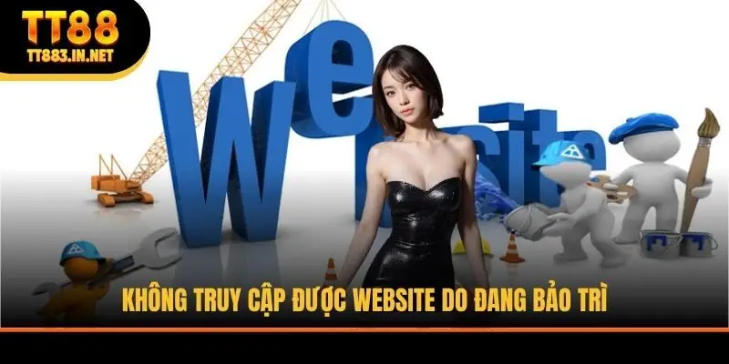 Không truy cập được website do đang bảo trì