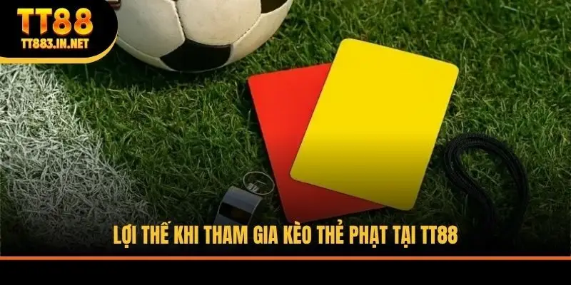 Lợi thế khi tham gia kèo thẻ phạt tại TT88
