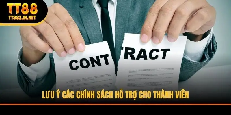Lưu ý các chính sách hỗ trợ cho thành viên