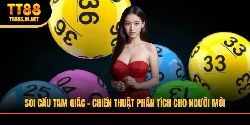 Soi Cầu Tam Giác - Chiến Thuật Phân Tích Cho Người Mới