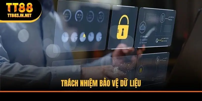 Trách nhiệm bảo vệ dữ liệu